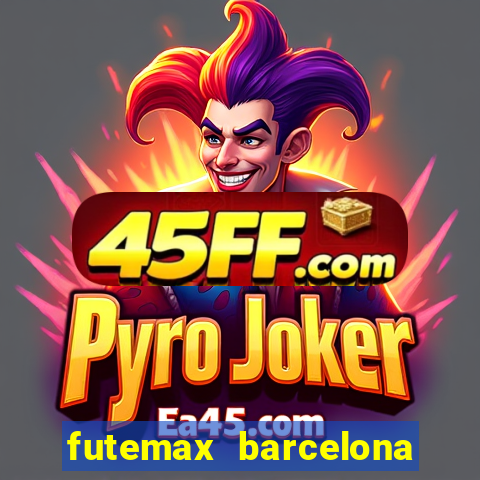 futemax barcelona ao vivo